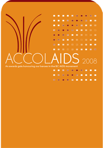 Poster: AccolAIDS 2008: An awards gala honouring our heroes in the BC AIDS movement. British Columbia Persons With AIDS Society