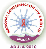 5th National Conference on HIV/AIDS - The Nigeria HIV Response: Ownership and Sustainability - May 2 - 5, 2010 - Abuja, Nigeria - www.nigeriaaidsconference.org