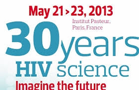 30 years of HIV science: Imagine the future - Institut Pasteur, Paris, France - May 21-23, 2013 - www.30yearshiv.org