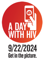 A DAY WITH HIV Get in the picture. 9/23/2023 - www.adaywithhiv.com A DAY WITH HIV Get in the picture. 9/23/2023 - www.adaywithhiv.com