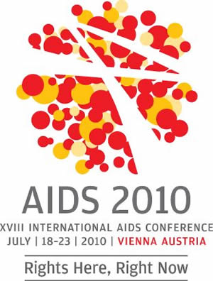 AIDS 2010 - XVIII INTERNATIONAL AIDS CONFERENCE - July 18-23, 2010 - Vienna, Austria rights here, Right Now - www.aids2010.org
