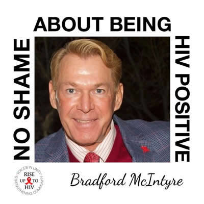 Bradford Mcintyre NO SHAME ABOUT BEING HIV POSITIVE - RISE UP TO HIV: NO SHAME ABOUT BEING HIV POSITIVE