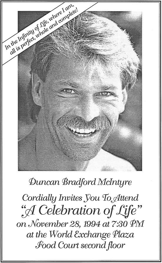 Invitation Flyer: Duncan Bradford McIntyre Cordially Invites You To Attend A Celebration of Life on November 28, 1994 at 7:30 PM at the World Exchange Plaza Food Court second floor. Ottawa Canada.