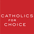 CATHOLICS FOR CHOICE - www.catholicsforchoice.org