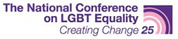 25th National Conference on LGBT Equality: Creating Change - www.creatingchange.org