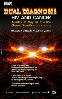 DUAL DIAGNOSIS: HIV AND CANCER - Tuesday May 13 - 6-8pm - positivelivingbc.org DUAL DIAGNOSIS: HIV AND CANCER - positivelivingbc.org