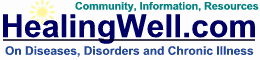 HealingWell.com Community, Information, Resources On Diseases, Disorders and Chronic Illness- www.healingwell.com