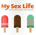 My Sex Life INFO FOR YOUNG POZ PEOPLE - actoronto.org/mysexlife