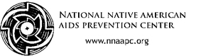 NATIONAL NATIVE AMERICAN AIDS PREVENTION CENTER (NNAAPC) - www.nnaapc.org