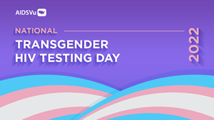 National Transgender HIV Testing Day 2022 AIDSVu