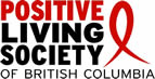 POSITIVE LIVING SOCIETY OF BRITISH COLUMBIA - www.positivelivingbc.org