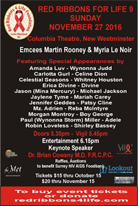 Poster: RED RIBBONS 4 LIFE 9 - Sunday - November 27 2016 - Keynote Speaker: Dr. Brian Conway M.D. F.R.C.P.C. - Emcees Martin Rooney & Mira Le Noir - Columbia Theatre, New Westminster - redribbons4life.com