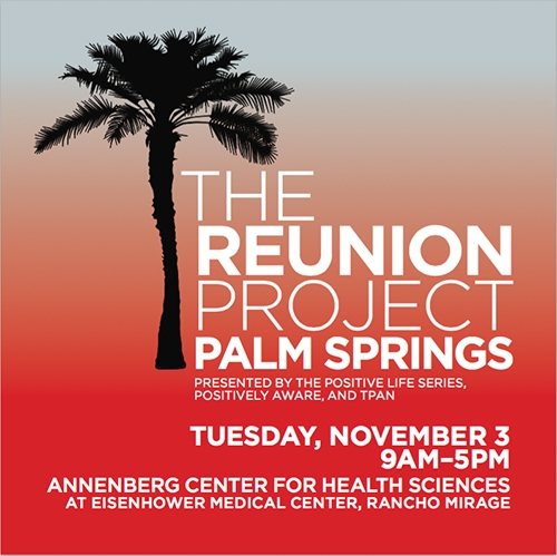 POSTER: THE REUNION PROJECT - PALM SPRINGS - November 3, 2015 - 9AM - 5PM - tpan.com/reunion-project