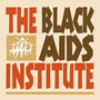 THE BLACK AIDS INSTITUTE - www.blackaids.org