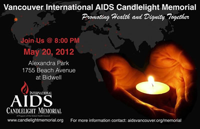 Poster: Vancouver International AIDS Candlelight Memorial - Promoting Health and Dignity Together - Join us @ 8:00PM May 20th 2012 - Alexandra Park - 1755 Beach Avenue at Bidwell.