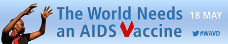 The World Needs an AIDS Vaccine - World AIDS Vaccine Day - May 18, 2014