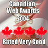 Canadian Web awards 2004 - Rated Very Good - www.canadianwebawards.com