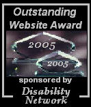 Outstanding Website Award 2005 - sponsored by the Disability Network - www.disabilitynetwork.com