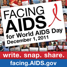 FACING AIDS for WORLD AIDS Day December 1, 2011. facing .AIDS.gov