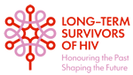 LONG-TERM SURVIVORS OF HIV: Honouring of Past Shaping the Future LONG-TERM SURVIVORS OF HIV: Honouring of Past Shaping the Future