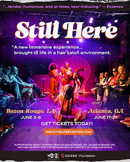 STILL HERE A new immersive experience… brought to life in a hair salon environment. Baton Rouge, LA - June 3-8. Atlanta June 17 - 21. STILL HERE A new immersive experience… brought to life in a hair salon environment. Baton Rouge, LA - June 3-8. Atlanta June 17 - 21.