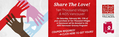 Share The Love - Ten Thousand Villages & AIDS Vancouver - Saturday, February 9th, 2013 - www.aidsvancouver.org