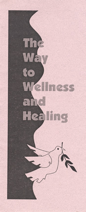 Pamphlet: The Way to Wellness and Healing. Created by Bradford McIntyre, Living with HIV, since 1984.