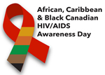 African, Caribbean and Black Canadian HIV/AIDS Awareness Day - 7 February 2015 - www.blackhivday.ca