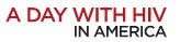 A DAY WITH HIV IN AMERICA - www.adaywithhivinamerica.com