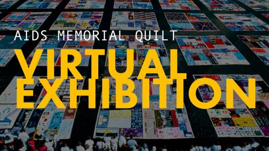 AIDS MEMORIAL QUILT VIRTUAL EXHIBITION -  www.aidsmemorial.org/interactive-aids-quilt