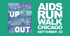 AIDS RUN WALK CHICAGO SEPTEMBER 30 SHOW UP SHOW OUT - www.aidschicago.org