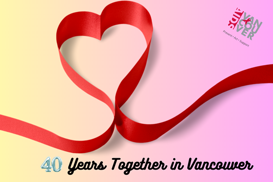AIDS Vancouver 40TH ANNIVERSARY - 40 Years Together in Vancouver - www.aidsvancouver.org