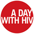 A DAY WITH HIV - www.adaywithhiv.com www.adaywithhiv.com