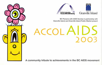 Poster: AccolAIDS 2003: A community tribute to achievements in the BC AIDS movement. British Columbia Persons With AIDS Society. Art by Joe Average - www.joeaverageannex.com