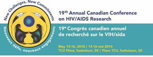Conference Banner: 19th Annual Canadian Conference on HIV/AIDS Research - May 13 - 16, 2010 - Saskatoon, Saskatchewan, Canada - www.cahr2010.ca