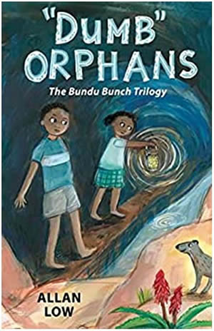 DUMB ORPHANS The Bundu Bunch Trilogy by ALLAN LOW