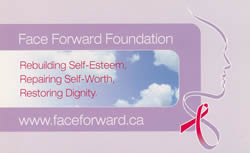 Postcard: Face Forward Foundation - Rebuilding Self-Esteem, Repairing Self-Worth, Restoring Dignity. www.faceforward.ca