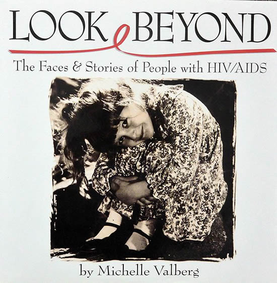Book Cover: LOOK BEYOND The Faces and Stories of People with HIV/AIDS By Michelle Valberg