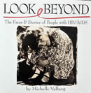 Book Cover: LOOK BEYOND The Faces & Stories of People with HIV/AIDS by Michelle Valberg - www.valbergimaging.com