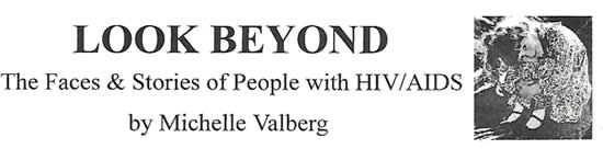 Banner: L00K BEYOND The Faces & Stories of People with HIV/AIDS by Michelle Valberg - www.michellevalberg.com