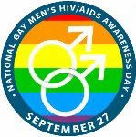 NATIONAL GAY MEN'S HIV/AIDS AWARENESS DAY - SEPTEMBER 27