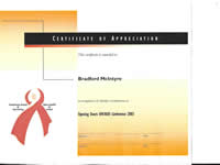 CERTIFICATE OF APPRECIATION: This certificate is awarded to Bradford McIntyre in recognition of valuable contributions to Opening Doors HIV/AIDS Conference 2003. Opening Doors HIV/AIDS Conference held in Sudbury, Ontario, November 5,6,7, 2003. Rseau ACCESS Network Sudbury - www.reseauaccessnetwork.com