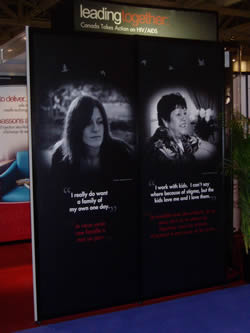AIDS 2006: Canada Booth - Poster captions: I really do want a family of my own one day. - & - I work with kids. I can't say where because of stigma but the kids love me and I love them. AIDS 2006: Canada Booth - Poster captions: I really do want a family of my own one day. - & - I work with kids. I can't say where because of stigma but the kids love me and I love them.