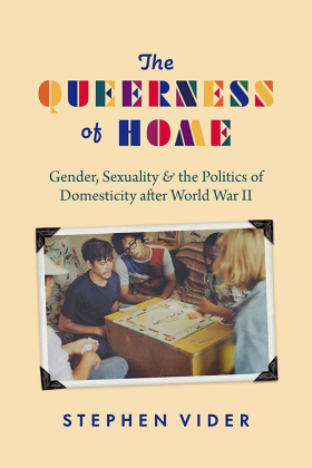 The QUEERNESS of HOME By STEPHEN VIDER