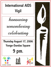 Poster: International AIDS Vigil - honouring - remembering - celebrating - Thursday August 17, 2006 - Yonge Dundas Square - 9pm. - Toronto, Ontario, Canada