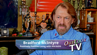 Outlook TV interview with Bradford McIntyre, LONG-TERM HIV SURVIVOR living with HIV since 1984 and Founder of Bradford McIntyre Positively Positive Living with HIV/AIDS - www.PositivelyPositive.ca